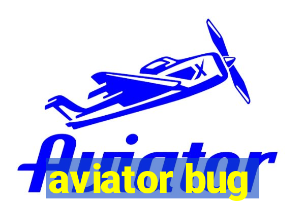 aviator bug